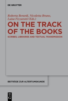 On the Track of the Books : Scribes, Libraries and Textual Transmission