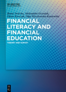 Financial Literacy and Financial Education : Theory and Survey