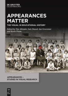 Appearances Matter : The Visual in Educational History