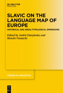 Slavic on the Language Map of Europe : Historical and Areal-Typological Dimensions