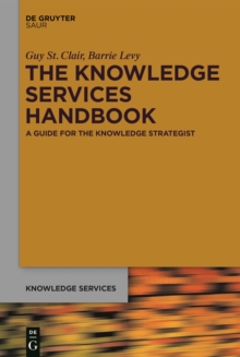 The Knowledge Services Handbook : A Guide for the Knowledge Strategist