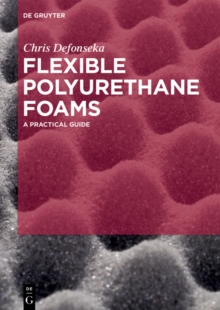 Flexible Polyurethane Foams : A Practical Guide