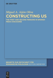 Constructing Us : The First and Second Persons in Spanish Media Discourse