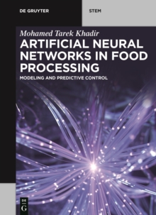 Artificial Neural Networks in Food Processing : Modeling and Predictive Control