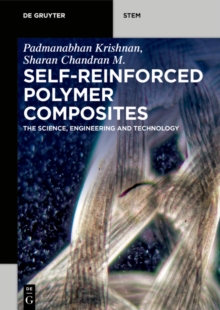 Self-Reinforced Polymer Composites : The Science, Engineering and Technology