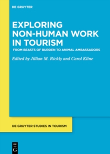 Exploring non-human work in tourism : From beasts of burden to animal ambassadors