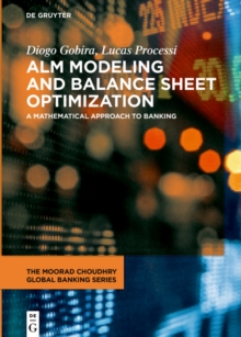 ALM Modeling and Balance Sheet Optimization : A Mathematical Approach to Banking