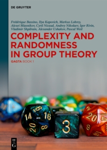 Complexity and Randomness in Group Theory : GAGTA BOOK 1