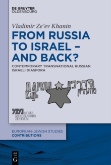 From Russia to Israel - And Back? : Contemporary Transnational Russian Israeli Diaspora