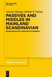 Passives and Middles in Mainland Scandinavian : Microvariation Through Exponency