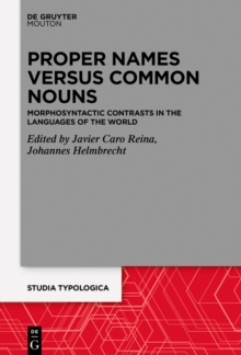 Proper Names versus Common Nouns : Morphosyntactic Contrasts in the Languages of the World