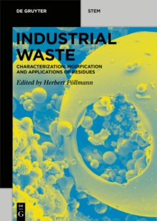 Industrial Waste : Characterization, Modification and Applications of Residues