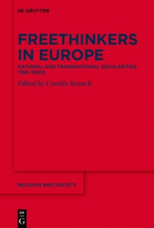 Freethinkers in Europe : National and Transnational Secularities, 1789-1920s