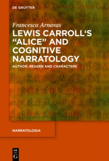 Lewis Carroll's "Alice" and Cognitive Narratology : Author, Reader and Characters