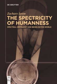 The Spectricity of Humanness : Spectral Ontology and Being-in-the-World