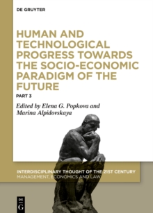 Human and Technological Progress Towards the Socio-Economic Paradigm of the Future : Part 3