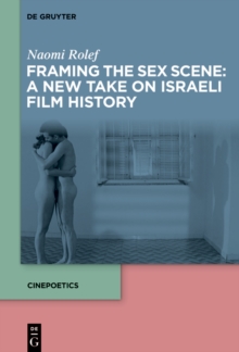 Framing the Sex Scene: A New Take on Israeli Film History