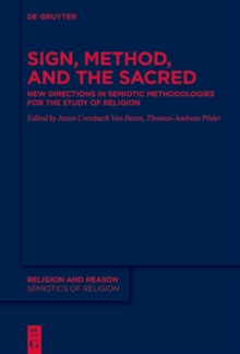 Sign, Method and the Sacred : New Directions in Semiotic Methodologies for the Study of Religion