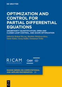 Optimization and Control for Partial Differential Equations : Uncertainty quantification, open and closed-loop control, and shape optimization