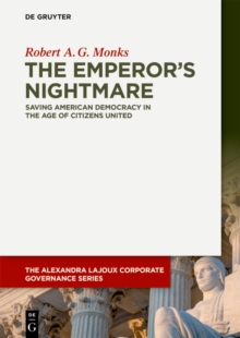 The Emperor's Nightmare : Saving American Democracy in the Age of Citizens United