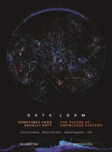 Data Loam : Sometimes Hard, Usually Soft. The Future of Knowledge Systems