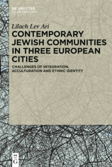 Contemporary Jewish Communities in Three European Cities : Challenges of Integration, Acculturation and Ethnic Identity