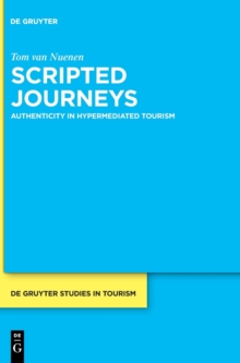 Scripted Journeys : Authenticity in Hypermediated Tourism