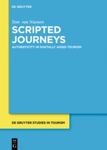 Scripted Journeys : Authenticity in Hypermediated Tourism