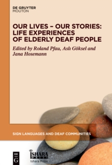 Our Lives - Our Stories : Life Experiences of Elderly Deaf People