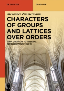 Characters of Groups and Lattices over Orders : From Ordinary to Integral Representation Theory