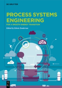 Process Systems Engineering : For a Smooth Energy Transition