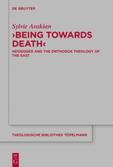 'Being Towards Death' : Heidegger and the Orthodox Theology of the East