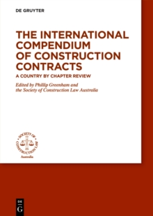 The International Compendium of Construction Contracts : A country by chapter review