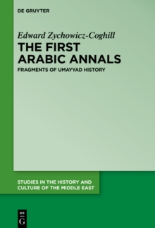 The First Arabic Annals : Fragments of Umayyad History