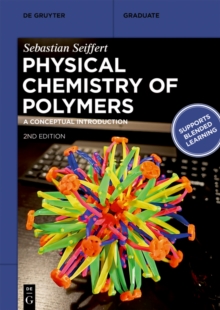 Physical Chemistry of Polymers : A Conceptual Introduction