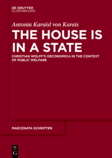 The House is in a State : Christian Wolff's Oeconomica in the context of public welfare