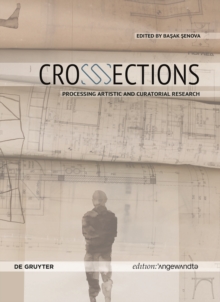 CrossSections : Processing Artistic and Curatorial Research