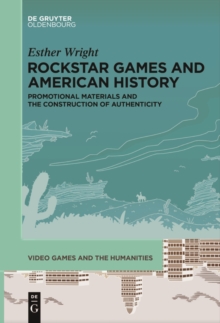 Rockstar Games and American History : Promotional Materials and the Construction of Authenticity