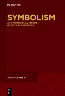 Symbolism 2020 : An International Annual of Critical Aesthetics