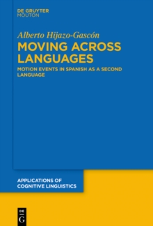 Moving Across Languages : Motion Events in Spanish as a Second Language