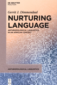 Nurturing Language : Anthropological Linguistics in an African Context