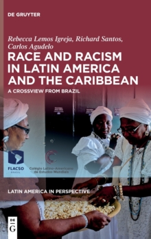 Race and Racism in Latin America and the Caribbean : A Crossview from Brazil