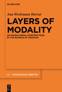 Layers of Modality : On Double Modal Constructions by the Example of Croatian