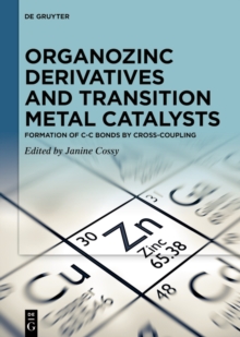 Organozinc Derivatives and Transition Metal Catalysts : Formation of C-C Bonds by Cross-coupling