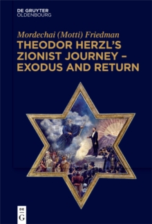 Theodor Herzl's Zionist Journey - Exodus and Return