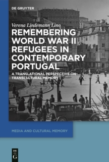 Remembering World War II Refugees in Contemporary Portugal : A Translational Perspective on Transcultural Memory