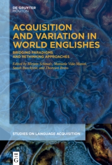 Acquisition and Variation in World Englishes : Bridging Paradigms and Rethinking Approaches