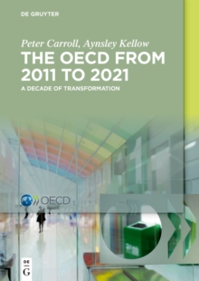 The OECD: A Decade of Transformation : 2011-2021