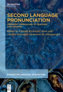 Second Language Pronunciation : Different Approaches to Teaching and Training