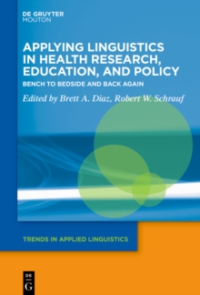 Applying Linguistics in Health Research, Education, and Policy : Bench to Bedside and Back Again